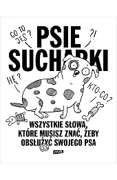 Psie sucharki 2. Wszystkie słowa, które musisz znać, żeby obsłużyć swojego psa
