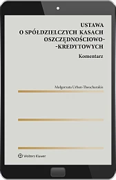 Ustawa o spółdzielczych kasach oszczędnościowo-kredytowych. Komentarz [PRZEDSPRZEDAŻ]