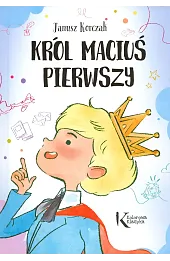 Król Maciuś Pierwszy
