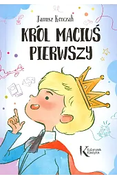 Król Maciuś PierwszyJanusz Korczak