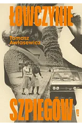 Łowczynie szpiegówAwłasewicz Tomasz