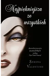 Najpiękniejsza ze wszystkich. Opowieść o Złej,Valentino Serena