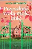 Seria z Zamkami. Przeszłość woła moje imię