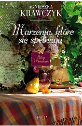 Marzenia, które się spełniają. Ulica Wierzbowa.,Agnieszka Krawczyk