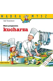 Mądra Mysz. Mam przyjaciela kucharza