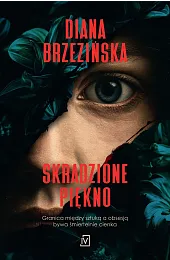 Skradzione pięknoDiana Brzezińska