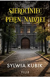 Sierociniec pełen nadzieiSylwia Kubik