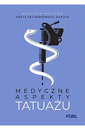 Medyczne aspekty tatuażuAneta Szczerkowska-Dobosz