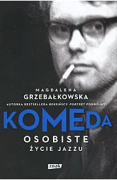 Komeda. Osobiste życie jazzuMagdalena Grzebałkowska
