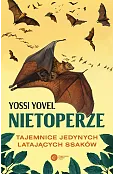 Nietoperze. Tajemnice jedynych latających ssaków