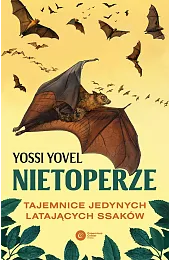 Nietoperze. Tajemnice jedynych latających ssakówYovel Yossi