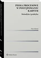 Pisma procesowe w postępowaniu karnym. Metodyka, Piotr Misztal