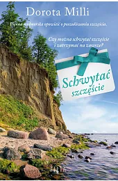 Schwytać szczęścieDorota Milli