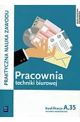 Pracownia techniki biurowej. Kwalifikacja A.35. Podręcznik