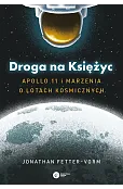 Droga na Księżyc. Apollo 11 i marzenia o lotach kosmicznych