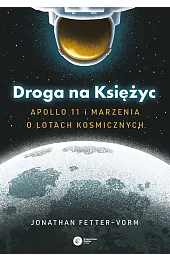 Droga na Księżyc. Apollo 11 i,Jonathan Fetter-Vorm