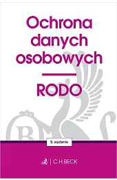 Ochrona danych osobowych. RODO wyd. 5zbiorowa Praca