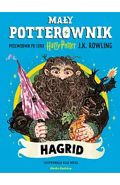 Mały potterownik. Przewodnik po serii Harry Potter. Hagrid