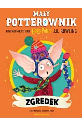 Mały potterownik. Przewodnik po serii Harry Potter. Zgredek