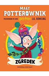 Mały potterownik. Przewodnik po serii Harry,J.K. Rowling