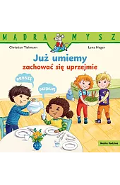 Mądra Mysz. Już umiemy zachować się uprzejmie