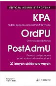 EDYCJA ADMINISTRACYJNA. Kodeks postępowania administracyjnego. Ordynacja podatkowa. Prawo o postępowaniu przed sądami administracyjnymi. 27 innych aktów prawnych wyd. 43