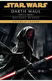 Star Wars. Kolekcja Legend. Darth Maul. Łowca z mroku