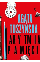 Arytmia pamięciAgata Tuszyńska