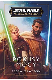 Star Wars. Wielka Republika. Pokusy Mocy