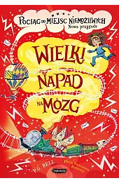 Wielki napad na mózg. Pociąg do Miejsc Niemożliwych. Nowa Przygoda