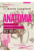 Anatomia. Przewodnik dla lubiących rozkminiać bez bólu