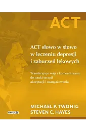 ACT słowo w słowo w leczeniu depresji i zaburzeń lękowych
