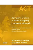 ACT słowo w słowo w leczeniu depresji i zaburzeń lękowych
