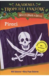 Piraci. Akademia Tropicieli Faktów. Seria Magiczny,Osborne Mary Pope