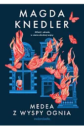 Medea z Wyspy Ognia. Seria o,Magda Knedler