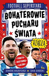 Bohaterowie Pucharu Świata rządzą. Football superstars