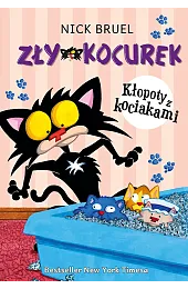 Zły Kocurek. Kłopoty z kociakamiNick Bruel