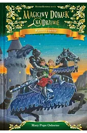 Rycerz o świcie. Seria Magiczny domek,Osborne Mary Pope