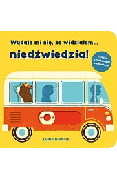Wydaje mi się, że widziałem… niedźwiedzia!Lydia Nichols