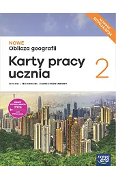 Geografia. Nowe Oblicza geografii 2. Liceum i technikum. Karty pracy zakres podstawowy EDYCJA 2025