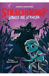 Strachociny. Strzeż się stracha