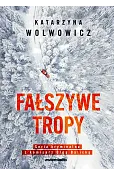 Fałszywe tropy. Seria kryminalna z komisarz Olgą Balicką. Tom 2
