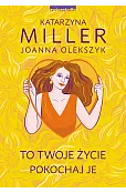 To Twoje życie, pokochaj je