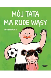 Mój tata ma rude wąsy