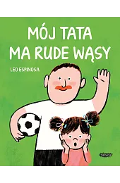 Mój tata ma rude wąsyEspinosa Leo