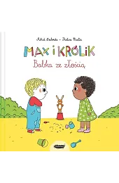 Max i królik. Babka ze złościąAstrid Desbordes