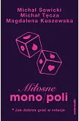 Miłosne mono/poli. Jak dobrze grać w relacje?