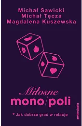 Miłosne mono/poli. Jak dobrze grać w,Sawicki Michał