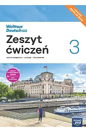 Język niemiecki. Welttour Deutsch Neu 3. Zeszyt ćwiczeń liceum i technikum EDYCJA 2025
