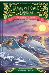 Nurkowanie z delfinami. Seria Magiczny domek na drzewie. Część 9